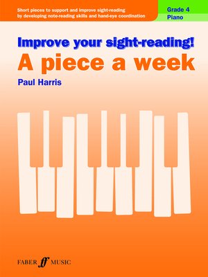 cover image of Improve your sight-reading! a Piece a Week Piano Grade 4